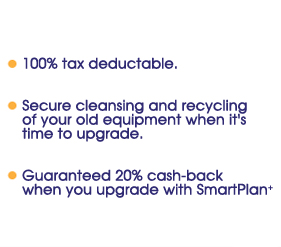 100% tax deductable. Technical help and support for 1 year. Secure transfer of all files and data to your new computer, Secure cleansing and recycling of your old equipment when it's time to upgrade. Guaranteed 10% cash-back when you upgrade with SmartPlan+
